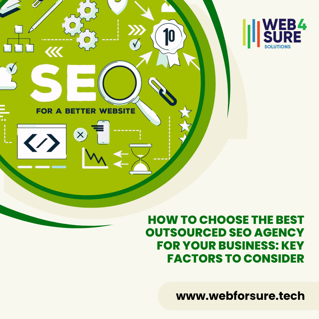 How to Choose the Best Outsourced SEO Agency for Your Business: Key Factors to Consider